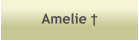 Amelie †