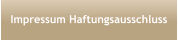 Impressum Haftungsausschluss