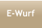 E-Wurf