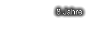 8 Jahre